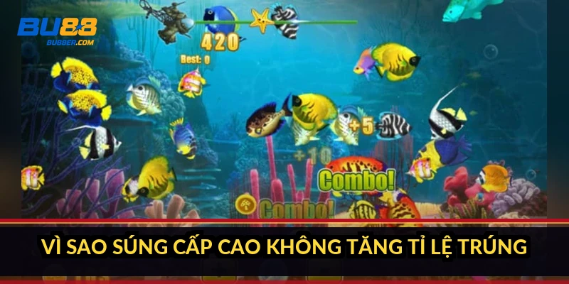 Thời điểm đổi súng bắn cá: 3 lúc phải đổi để không cháy vốn 3 Vì sao súng cấp cao không tăng tỉ lệ trúng