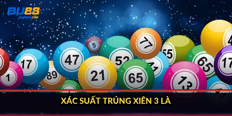 Lô xiên 3 tính tiền thế nào? Công thức và ví dụ 10k ăn 650k 4 Xác suất trúng xiên 3 là bao nhiêu?