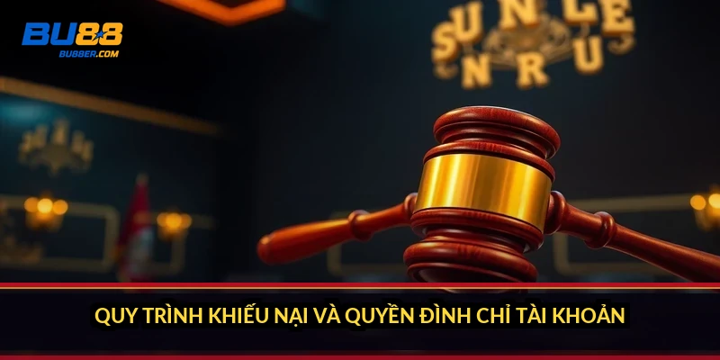 Điều khoản và điều kiện BU88: 6 quy định phải nắm trước khi cược 4 Quy trình khiếu nại và quyền đình chỉ tài khoản